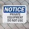 Signmission Private Equipment Do Not Use, 18 in W x Rectangle, Plastic OS-2PACK-NS-P-1218-L-17812 - alternate 2